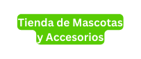 Tienda de Mascotas y Accesorios